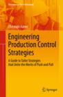Engineering Production Control Strategies : A Guide to Tailor Strategies that Unite the Merits of Push and Pull - eBook