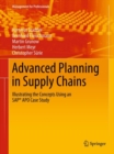 Advanced Planning in Supply Chains : Illustrating the Concepts Using an SAP(R) APO Case Study - eBook