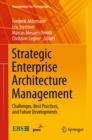 Strategic Enterprise Architecture Management : Challenges, Best Practices, and Future Developments - eBook