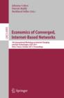 Economics of Converged, Internet-Based Networks : 7th International Workshop on Internet Charging and QoS Technologies, ICQT 2011, Paris, France, October 24, 2011, Proceedings - eBook
