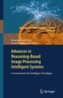 Advances in Reasoning-Based Image Processing Intelligent Systems : Conventional and Intelligent Paradigms - eBook