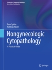 Nongynecologic Cytopathology : A Practical Guide - eBook