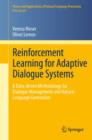 Reinforcement Learning for Adaptive Dialogue Systems : A Data-driven Methodology for Dialogue Management and Natural Language Generation - eBook