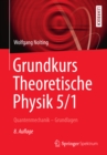 Grundkurs Theoretische Physik 5/1 : Quantenmechanik - Grundlagen - eBook