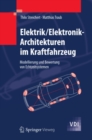 Elektrik/Elektronik-Architekturen im Kraftfahrzeug : Modellierung und Bewertung von Echtzeitsystemen - eBook