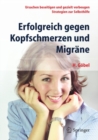 Erfolgreich gegen Kopfschmerzen und Migrane - eBook