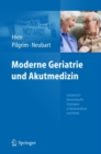 Moderne Geriatrie und Akutmedizin : Geriatrisch-internistische Strategien in Notaufnahme und Klinik - eBook