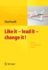 Like it, lead it, change it. Fuhrung im Veranderungsprozess - eBook