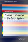 Plasma Turbulence in the Solar System - eBook