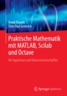 Praktische Mathematik mit MATLAB, Scilab und Octave : fur Ingenieure und Naturwissenschaftler - eBook