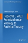 Hepatitis C Virus: From Molecular Virology to Antiviral Therapy - eBook