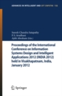 Proceedings of the International Conference on Information Systems Design and Intelligent Applications 2012 (India 2012) held in Visakhapatnam, India, January 2012 - eBook