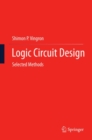 Logic Circuit Design : Selected Methods - eBook