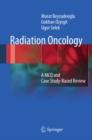 Radiation Oncology : A MCQ and Case Study-Based Review - eBook