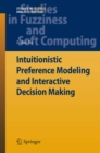 Intuitionistic Preference Modeling and Interactive Decision Making - eBook