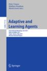 Adaptive and Learning Agents : AAMAS 2011 International Workshop, ALA 2011, Taipei, Taiwan, May 2, 2011, Revised Selected Papers - eBook