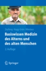 Basiswissen Medizin des Alterns und des alten Menschen - eBook