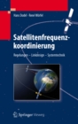 Satellitenfrequenzkoordinierung : Regelungen - Linkdesign - Systemtechnik - eBook
