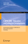 S-BPM ONE - Education and Industrial Developments : 4th International Conference, S-BPM ONE 2012, Vienna, Austria, April 4-5, 2012. Proceedings - eBook