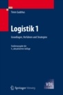 Logistik 1 : Grundlagen, Verfahren und Strategien - eBook