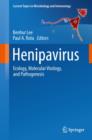 Henipavirus : Ecology, Molecular Virology, and Pathogenesis - Book