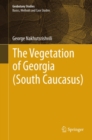 The Vegetation of Georgia (South Caucasus) - eBook
