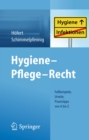 Hygiene - Pflege - Recht : Fallbeispiele, Urteile, Praxistipps von A bis Z - eBook