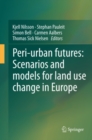 Peri-urban futures: Scenarios and models for land use change in Europe - eBook