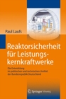 Reaktorsicherheit fur Leistungskernkraftwerke : Die Entwicklung im politischen und technischen Umfeld der Bundesrepublik Deutschland - eBook