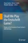 Shall We Play the Festschrift Game? : Essays on the Occasion of Lauri Carlson's 60th Birthday - eBook