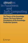 The Theory of the Knowledge Square: The Fuzzy Rational Foundations of the Knowledge-Production Systems - eBook