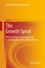 The Growth Spiral : Money, Energy, and Imagination in the Dynamics of the Market Process - eBook