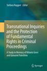 Transnational Inquiries and the Protection of Fundamental Rights in Criminal Proceedings : A Study in Memory of Vittorio Grevi and Giovanni Tranchina - eBook