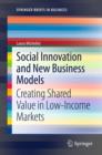 Social Innovation and New Business Models : Creating Shared Value in Low-Income Markets - eBook