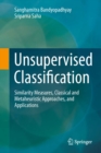 Unsupervised Classification : Similarity Measures, Classical and Metaheuristic Approaches, and Applications - eBook