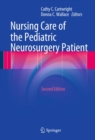 Nursing Care of the Pediatric Neurosurgery Patient - eBook