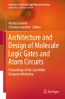 Architecture and Design of Molecule Logic Gates and Atom Circuits : Proceedings of the 2nd AtMol European Workshop - eBook