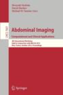 Abdominal Imaging -Computational and Clinical Applications : International Workshop, CCAAI 2012, Held in Conjunction with MICCAI 2012, Nice, France, October 1, 2012, Proceedings - Book