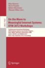 On the Move to Meaningful Internet Systems: OTM 2012 Workshops : Confederated International Workshops: OTM Academy, Industry Case Studies Program, EI2N, INBAST, META4eS, OnToContent, ORM, SeDeS, SINCO - Book