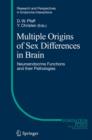 Multiple Origins of Sex Differences in Brain : Neuroendocrine Functions and their Pathologies - eBook