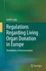 Regulations Regarding Living Organ Donation in Europe : Possibilities of Harmonisation - eBook