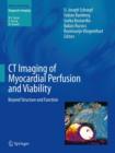 CT Imaging of Myocardial Perfusion and Viability : Beyond Structure and Function - Book