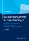 Qualitatsmanagement fur Dienstleistungen : Handbuch fur ein erfolgreiches Qualitatsmanagement. Grundlagen - Konzepte - Methoden - eBook