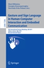 Gesture and Sign Language in Human-Computer Interaction and Embodied Communication : 9th International Gesture Workshop, GW 2011, Athens, Greece, May 25-27, 2011, Revised Selected Papers - eBook