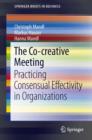 The Co-creative Meeting : Practicing Consensual Effectivity in Organizations - eBook