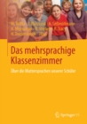 Das mehrsprachige Klassenzimmer : Uber die Muttersprachen unserer Schuler - eBook