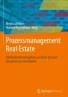Prozessmanagement Real Estate : Methodisches Vorgehen und Best Practice Beispiele aus dem Markt - eBook