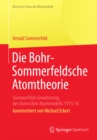 Die Bohr-Sommerfeldsche Atomtheorie : Sommerfelds Erweiterung des Bohrschen Atommodells 1915/16 - eBook