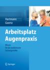 Arbeitsplatz Augenpraxis : Wissen fur die medizinische Fachangestellte - eBook