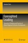 Foresighted Leading : Theoretical Thinking and Practice of China's Regional Economic Development - eBook